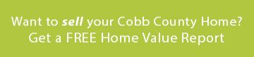 want to sell your cobb county home? Gett a Free Home Value Report.