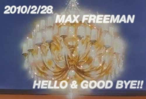 2/28 MAX FREEMAN Hello & Good Bye Party
